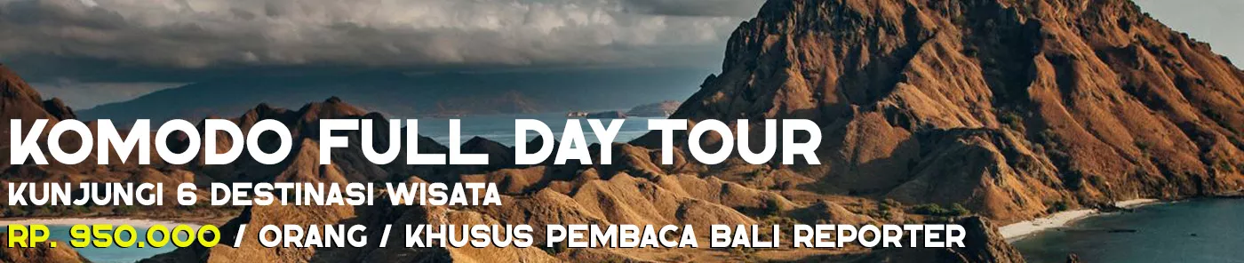 wide banner Bali Reporter - For Hey Bali Komodo Tour