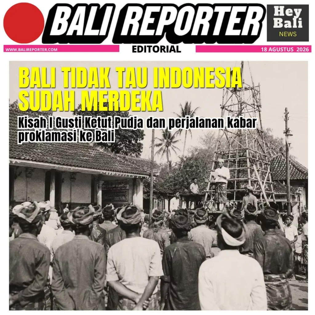 peran bali proklamasi kemerdekaan ri bali reporter cover1 6a83a739edea9